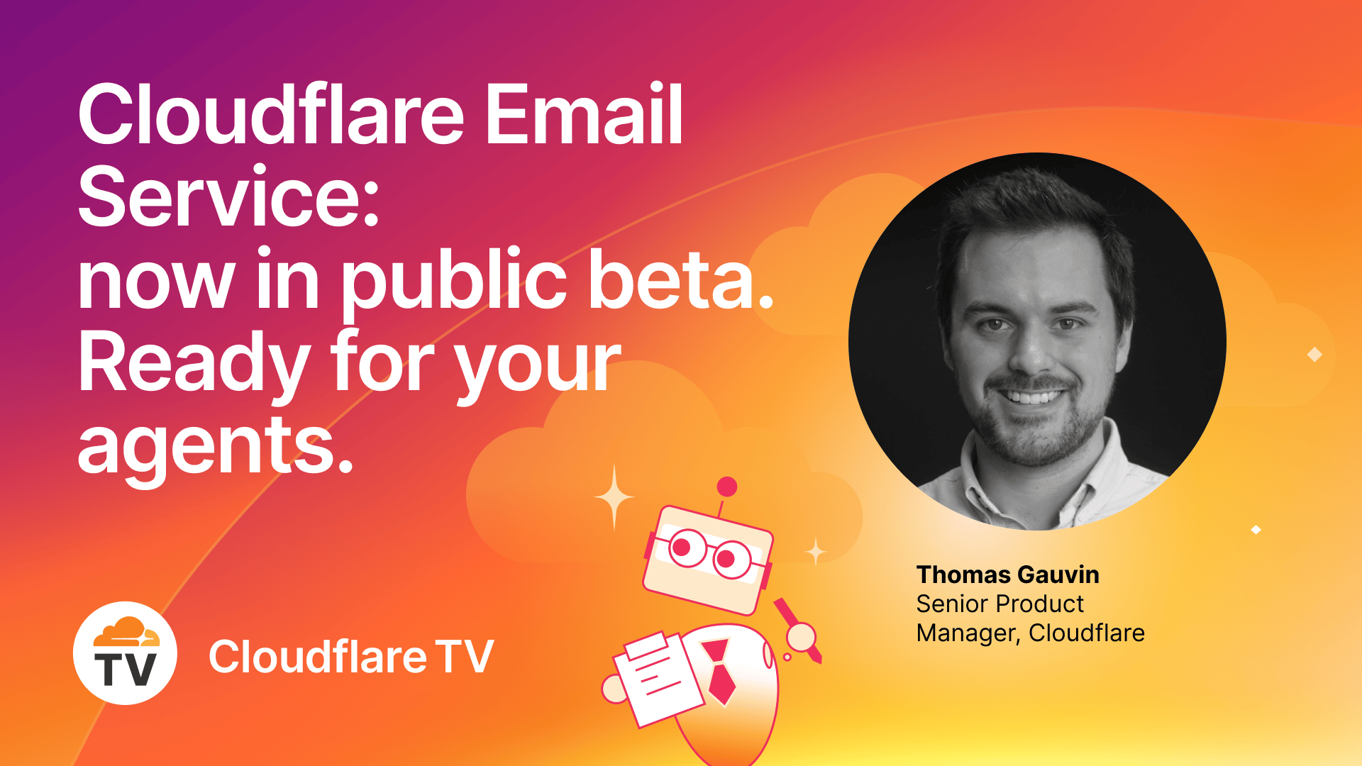 Agents Wk26 - 04/16 - CFTV - Cloudflare Email Service: now in public beta. Ready for your agents. - Image